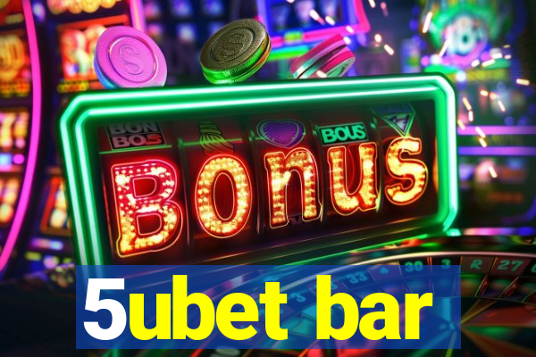5ubet bar